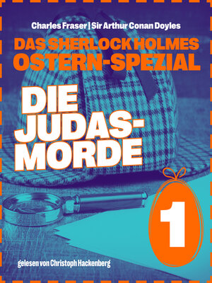 cover image of Die Judasmorde--Das Sherlock Holmes Ostern-Spezial, Tag 1 (Ungekürzt)